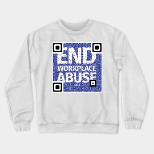 End Workplace Abuse QR Code Crewneck Sweatshirt